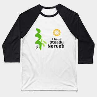 Steady Nerves & Solar Chakra Baseball T-Shirt